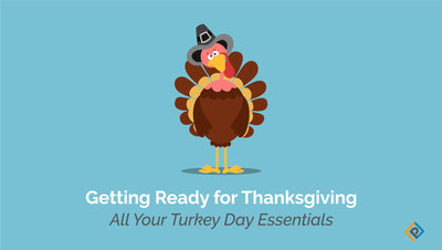 Getting Ready for Thanksgiving - All Your Turkey Day Essentials